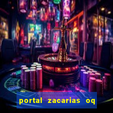 portal zacarias oq q e para falar